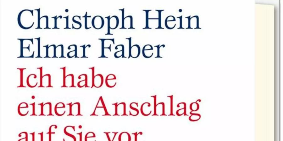 Cover des Buches «Ich habe einen Anschlag auf Sie vor. Der Briefwechsel» von Christoph Hein/Elmar Faber. Foto: Verlag Faber &amp; Faber