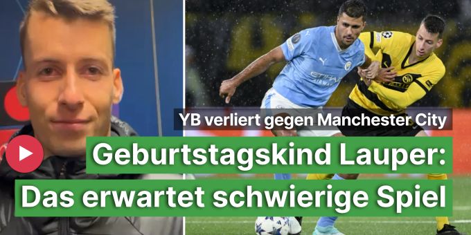 1:3 gegen City - Geburtstagskind Lauper: Das erwartet schwierige Spiel
