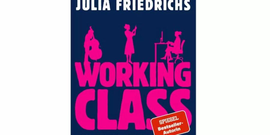 «Working Class. Warum wir Arbeit brauchen, von der wir leben können» von Julia Friedrichs. Foto: Berlin Verlag/dpa