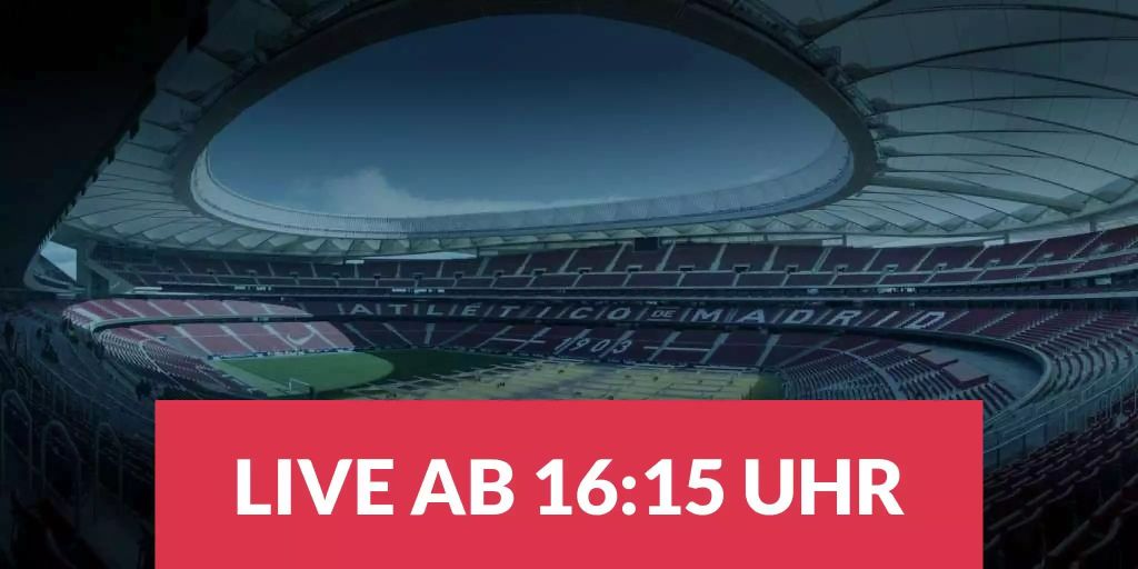 La Liga: Atlético Madrid gegen SD Eibar ab 16:15 live