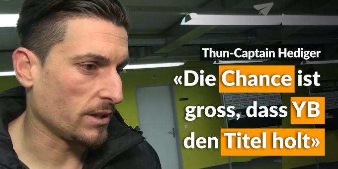 Thun-Captain Hediger - «Die Chance ist gross, dass sie den Titel holen» Thun-Captain Hediger - «Die Chance ist gross, dass sie den Titel holen»