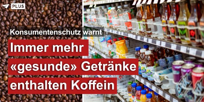 Experten warnen - Immer mehr «gesunde» Getränke enthalten Koffein Experten warnen - Immer mehr «gesunde» Getränke enthalten Koffein