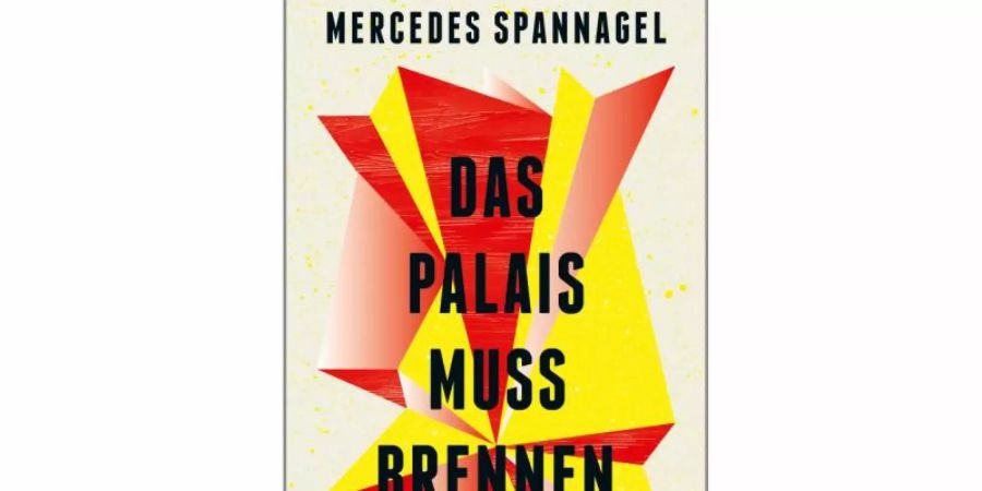 «Das Palais muss brennen» von Mercedes Spannagel. Foto: -/Kiepenheuer & Witsch/dpa