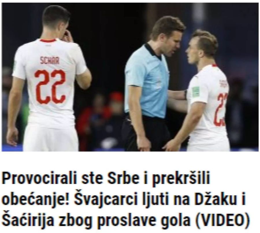 «Sie haben die Serben provoziert und das Versprechen gebrochen! Die Schweizer sind sauer auf Xhaka und Shaqiri, weil sie das Tor gefeiert haben.»