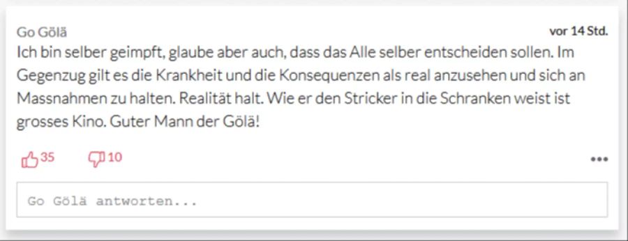 Das Gölä sich zwar nicht impfen lassen will, aber dafür ohne zu murren die Konsequenzen in Kauf nimmt, verdient Respekt, findet dieser Leser.