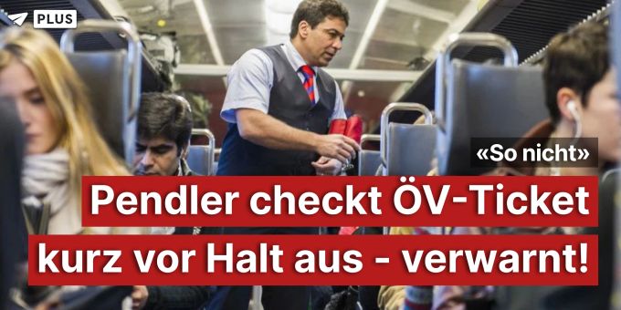 «So nicht» - Pendler checkt ÖV-Ticket kurz vor Halt aus – verwarnt!