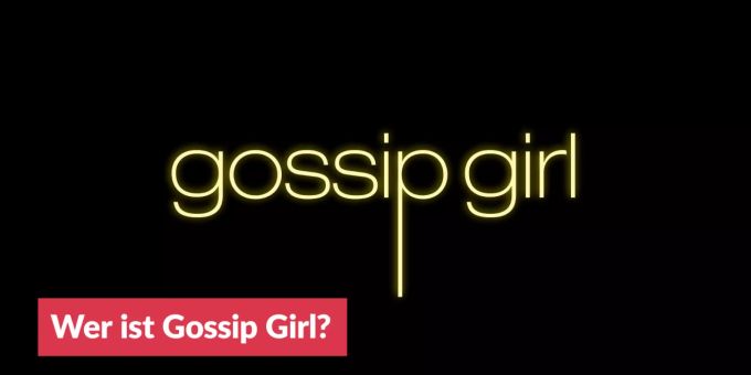 «Frage des Tages» - Wer ist Gossip Girl?