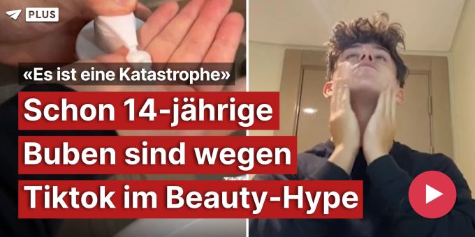«Eine Katastrophe» - 14-jährige Buben sind wegen Tiktok im Beauty-Hype