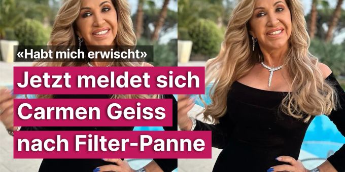 «Habt mich erwischt» - Jetzt meldet sich Carmen Geiss nach Filter-Panne