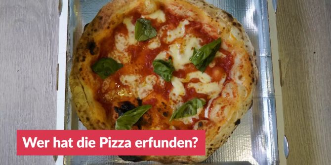 Wer hat die Pizza erfunden?