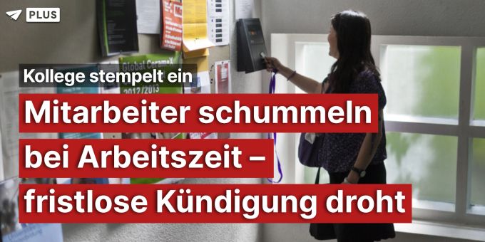 Kollege stempelt ein - Mitarbeiter betrügen bei Arbeitszeit – fristlos!