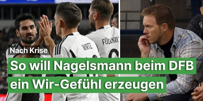 Nach Krise - So will Nagelsmann beim DFB ein Wir-Gefühl erzeugen