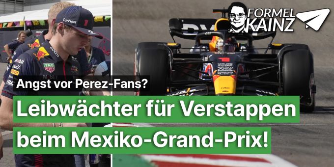 Angst vor Perez-Fans? - Leibwächter für Max Verstappen beim Mexiko-GP