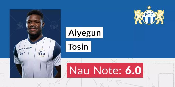 Die Nau-Note für Aiyegun Tosin vom FCZ. Aiyegun Tosin