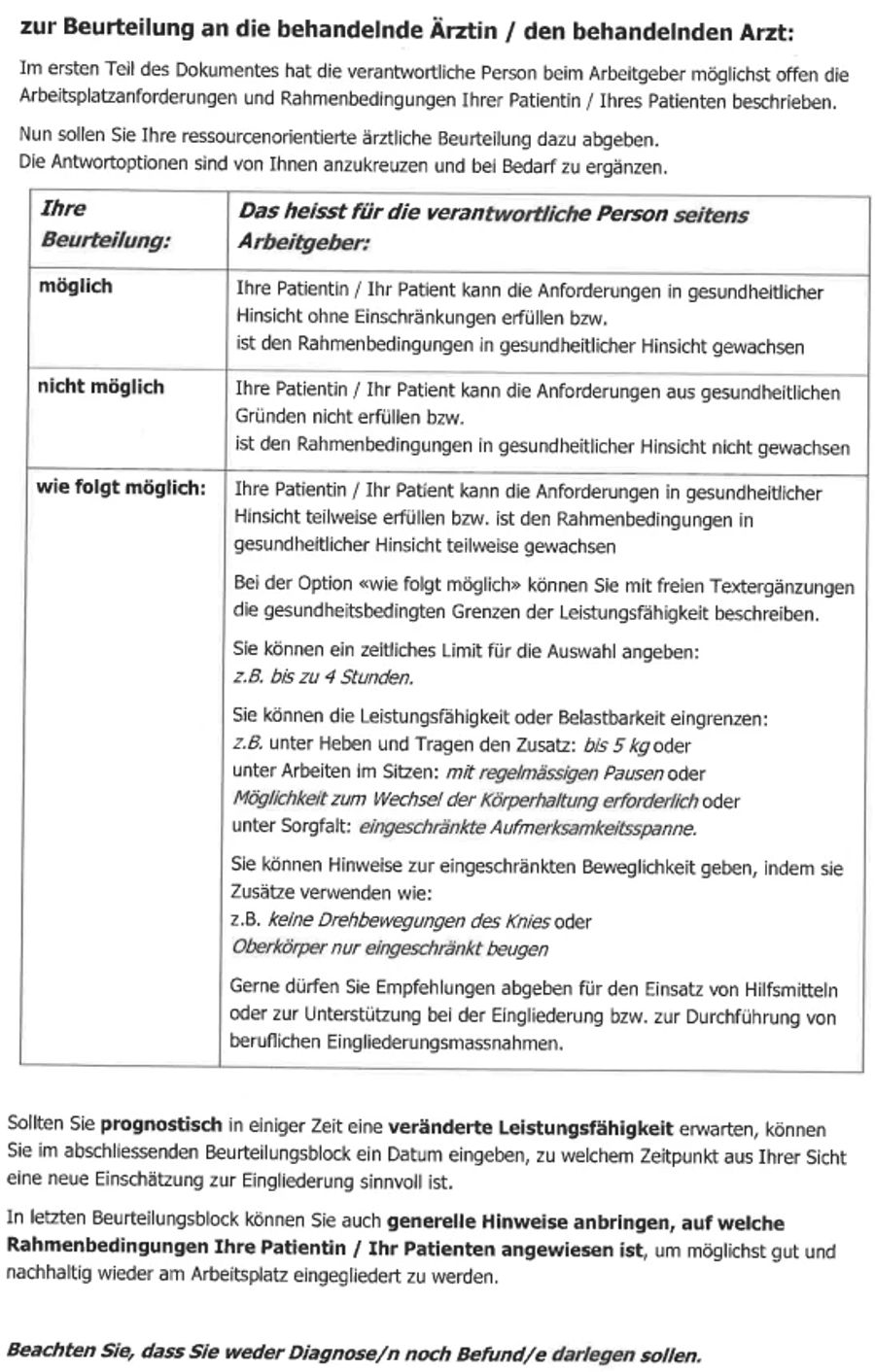 In der Beurteilung heisst es, was für den Patienten möglich und was nicht möglich ist.