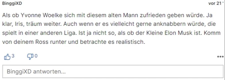 Aber auch Peter Klein bekommt sein Fett weg: «BinggiXD» schreibt, Yvonne Woelke würde sich niemals mit so einem alten Mann zufrieden geben. Er sei schliesslich kein Elon Musk.