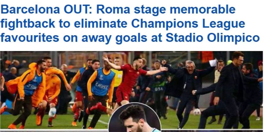 «Barcelona OUT: die Roma kämpfen sich auf eine Art zurück, in Erinnerung bleiben wird und eliminieren den Favoriten dank eines Auswärtstores» :  die «Daily Mail».