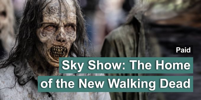 Paid - Sky Show: The home of the New Walking Dead