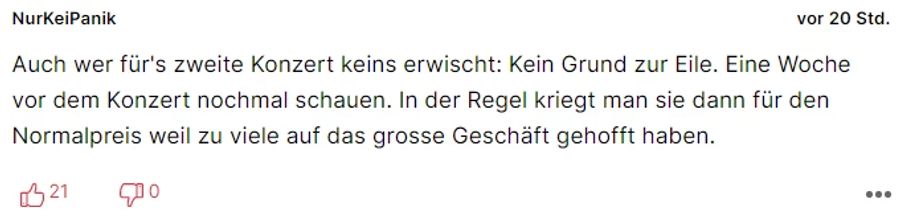 Ein anderer Leser gibt den Tipp, mit dem Kaufen von Tickets jetzt bis eine Woche vor dem Konzert zu warten.