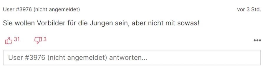 Ähnlich sieht es dieser User: «Sie wollen Vorbilder für die Jungen sein, aber nicht mit so was!»