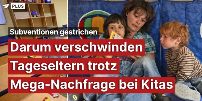 Subventionen - Darum verschwinden Tageseltern trotz Mega-Kita-Nachfrage