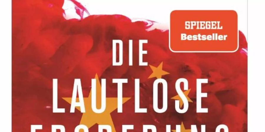 «Die lautlose Eroberung. Wie China westliche Demokratien unterwandert und die Welt neu ordnet» von Clive Hamilton und Mareike Ohlberg. Foto: DVA/dpa
