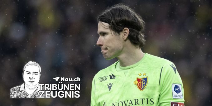 Tribünen-Zeugnis - Nur Goalie Hitz bei FCB-Pleite gegen Luzern genügend