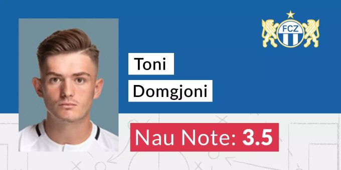 Die Nau-Note für Toni Domgjoni. FCZ