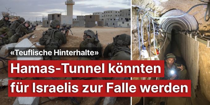 «Hinterhalte» - Hamas-Tunnel könnten für Israelis zur Falle werden