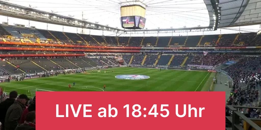 Europa League Eintracht Frankfurt gegen Rīgas FS ab 1845 live