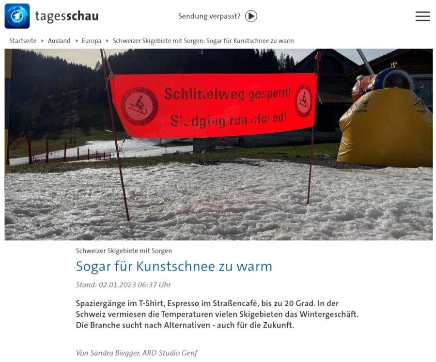 Die Tagesschau im Ersten berichtet, dass die Temperaturen der Schweiz das Wintergeschäft vermiesen.