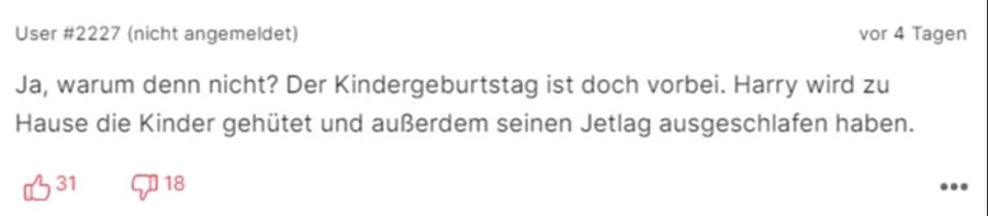 Auch dieser Nau.ch-Leser steht hinter Meghan. Auch, weil Prinz Harry sicherlich seinen Jetlag ausschlafen müsse.