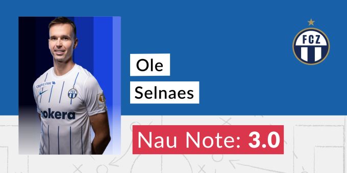 Die Nau.ch-Note für Ole Selnaes vom FC Zürich. Selnaes