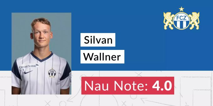 Die Nau-Note für Silvan Wallner vom FCZ. FCZ