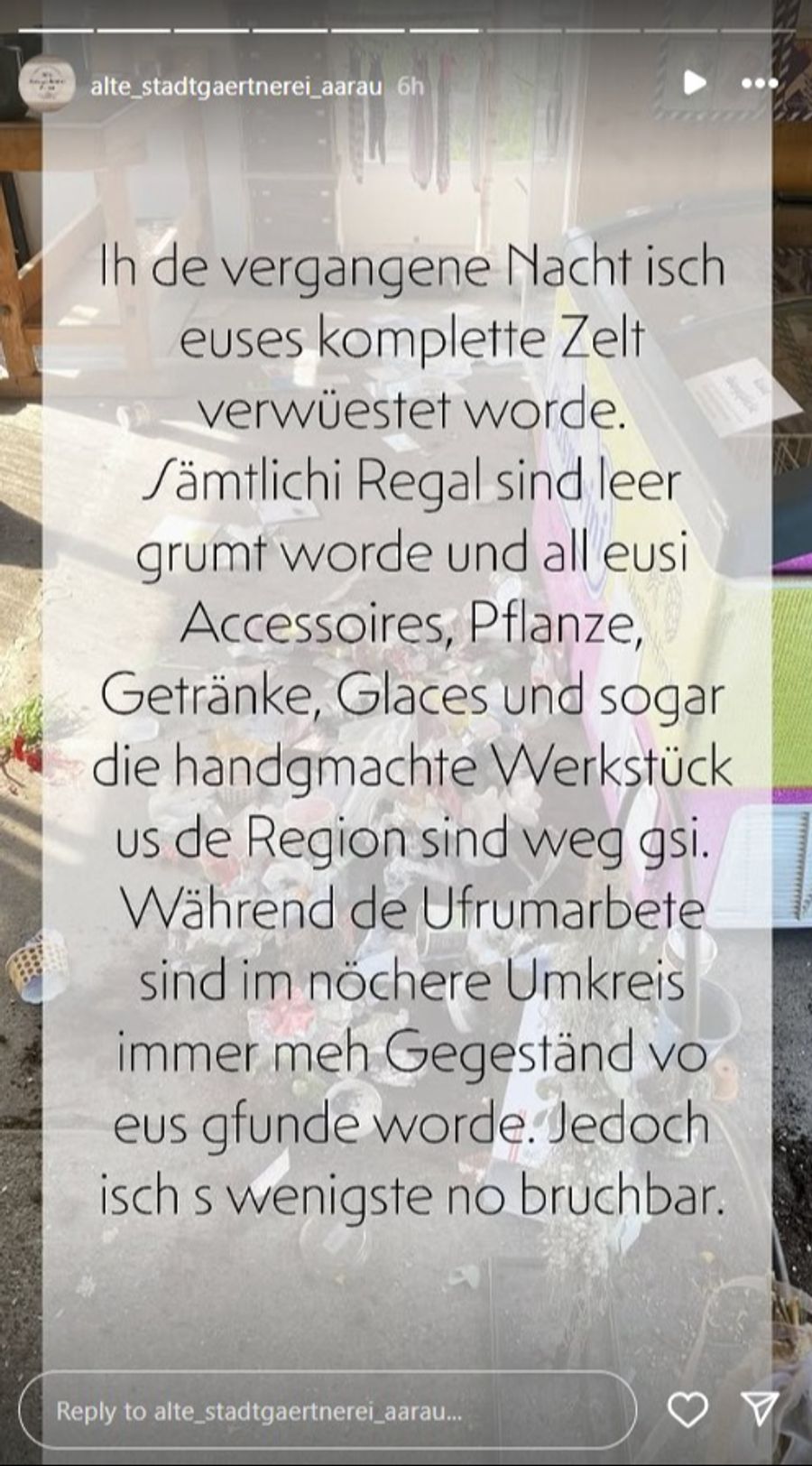 Der Sachschaden ist laut den Inhaberinnen immens.