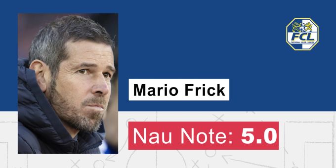 Die Nau.ch-Note für FCL-Trainer Mario Frick. Mario Frick