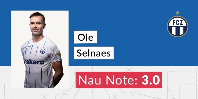 Die Nau.ch-Note für Ole Selnaes vom FCZ. fcz