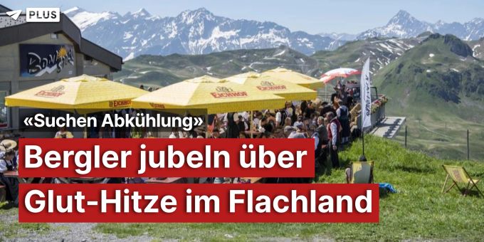 «Suchen Abkühlung» - Bergler jubeln über Glut-Hitze im Flachland