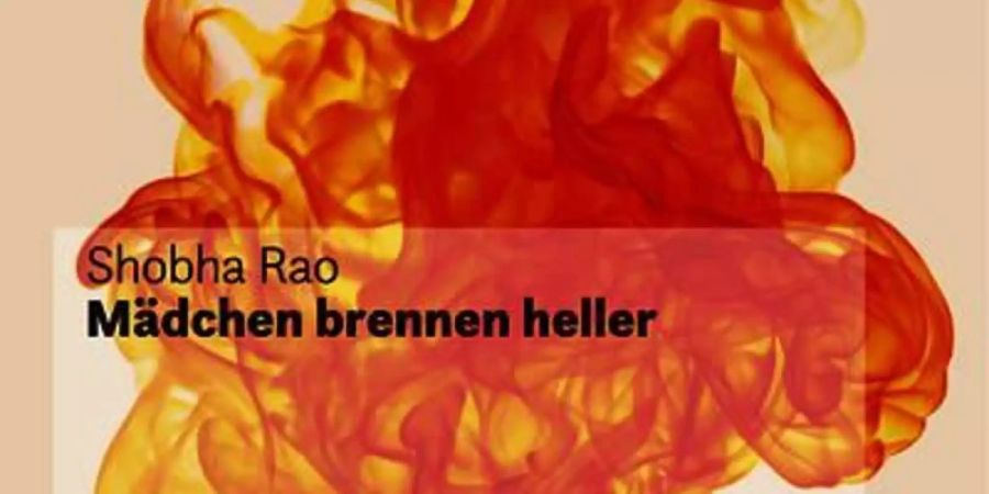 «Mädchen brennen heller» von Shobha Rao. Foto: Elster Verlag/dpa