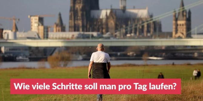 Wie viele Schritte soll man pro Tag laufen?