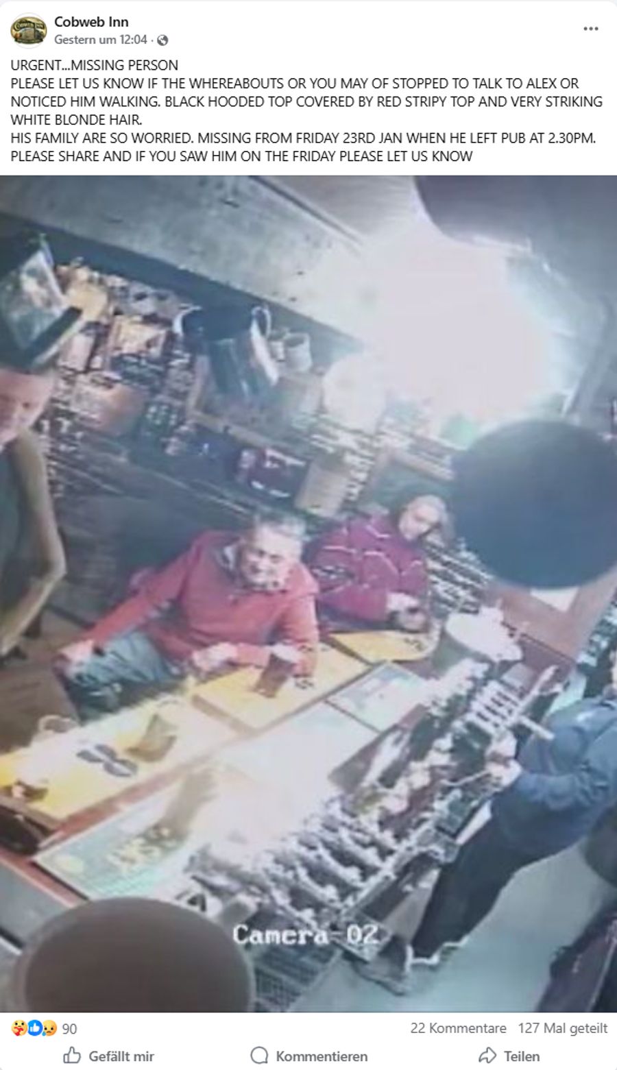 Zuletzt wurde er am Freitagnachmittag in einem Pub gesehen.