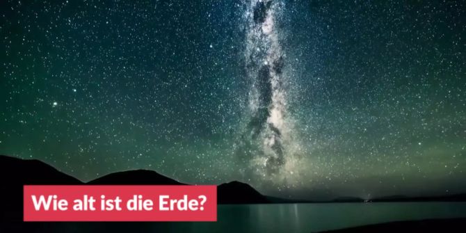 Wie alt ist die Erde?