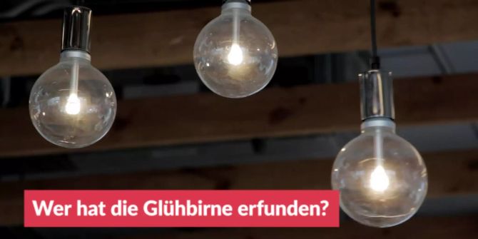 Wer hat die Glühbirne erfunden?