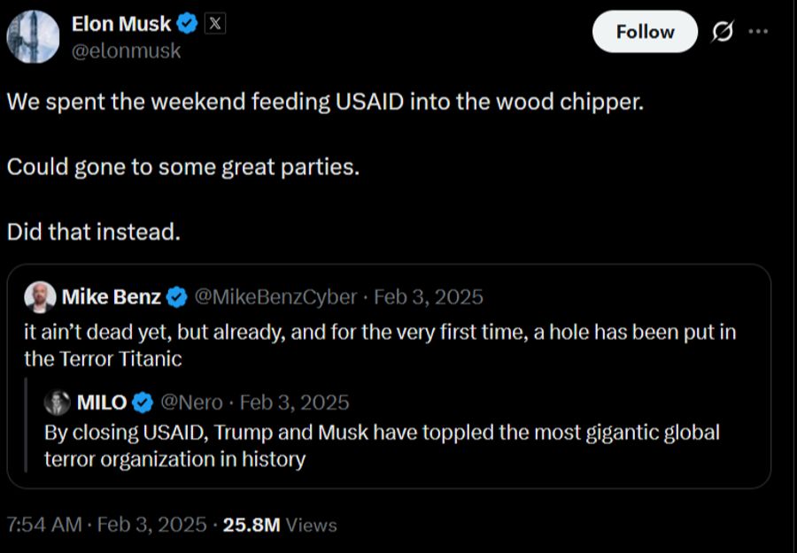 Musk verkündete im Februar 2025 auf X stolz, dass er und sein DOGE-Team USAID durch den Holzhäcksler gejagt haben.