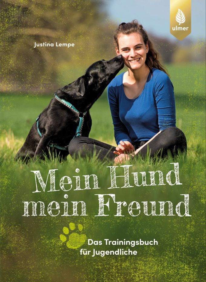 «Mein Hund - mein Freund: Das Trainingsbuch für Jugendliche», Justina Lempe, Verlag Eugen Ulmer, 96 Seiten, etwa 16 Franken, ISBN 978-3-8001-3347-5. Buchcover Hund Freund Trainingsbuch