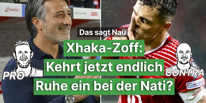 Das sagt Nau - Xhaka-Zoff: Kehrt jetzt endlich Ruhe ein bei der Nati? Das sagt Nau - Xhaka-Zoff: Kehrt jetzt endlich Ruhe ein bei der Nati?