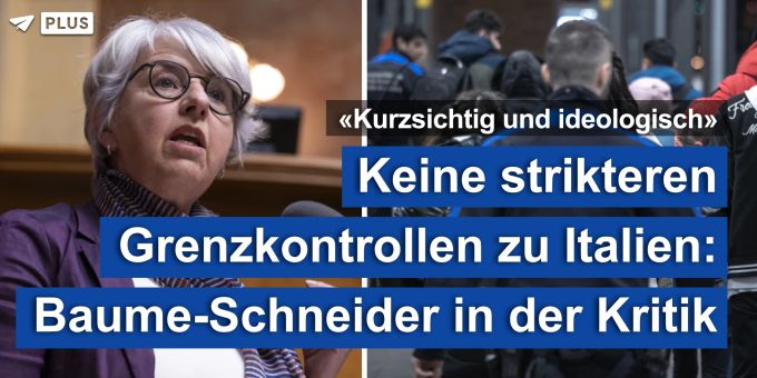 In der Kritik - Baume-Schneider gegen striktere Grenzkontrollen