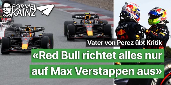 Kritik von Perez-Papa - «Red Bull richtet alles auf Max Verstappen aus» Kritik von Perez-Papa - «Red Bull richtet alles auf Max Verstappen aus»