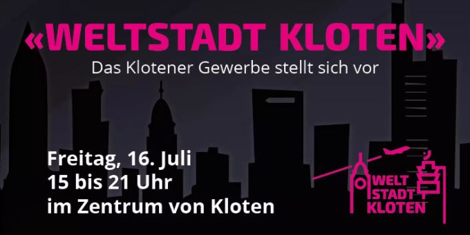 Die Weltstadt Kloten findet in dieser Form zum ersten Mal statt. Weltstadt Kloten