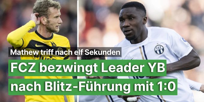 Tor nach 11 Sekunden - FC Zürich bezwingt Leader YB mit 1:0